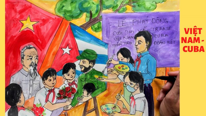 Vẽ tranh tình hữu nghị Việt Nam và Cuba đẹp nhất